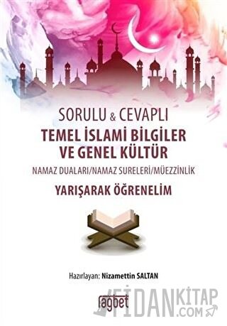 Sorulu Cevaplı Temel İslami Bilgiler ve Genel Kültür Nizamettin Saltan