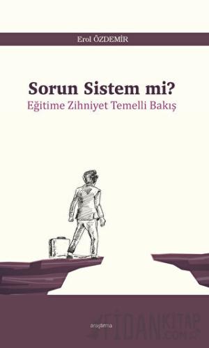 Sorun Sistem Mi? Erol Özdemir