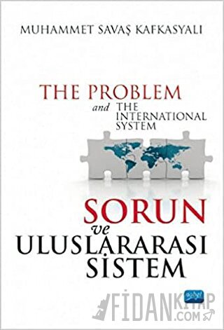 Sorun ve Uluslararası Sistem Muhammet Savaş Kafkasyalı