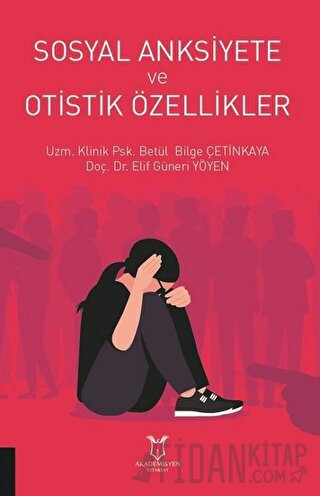 Sosyal Anksiyete ve Otistik Özellikler Betül Bilge Çetinkaya