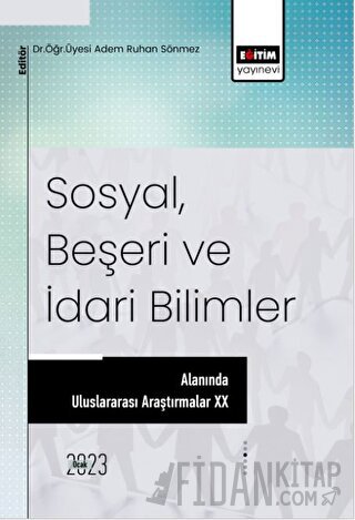 Sosyal, Beşeri ve İdari Bilimler Alanında Araştırmalar XX Kolektif