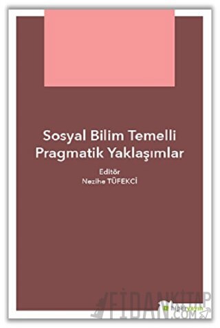 Sosyal Bilim Temelli Pragmatik Yaklaşımlar Nezihe Tüfekçi