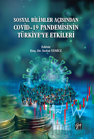 Sosyal Bilimler Açısından Covid-19 Pandemisinin Türkiye' ye Etkileri K