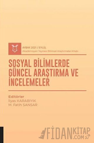 Sosyal Bilimlerde Güncel Araştırma ve İncelemeler (AYBAK 2021 Eylül) İ