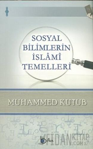 Sosyal Bilimlerin İslami Temelleri Muhammed Ali Kutub