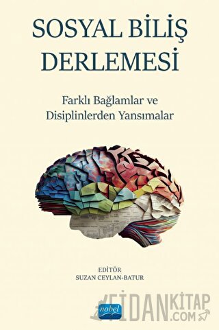 Sosyal Biliş Derlemesi - Farklı Bağlamlar ve Disiplinlerden Yansımalar