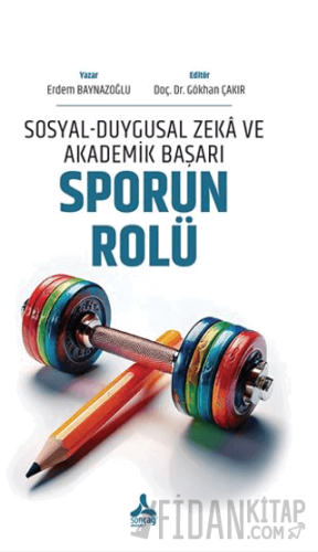 Sosyal-Duygusal Zeka ve Akademik Başarı: Sporun Rolü Erdem Baynazoğlu