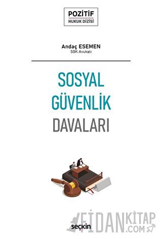 Pozitif Hukuk Dizisi Sosyal Güvenlik Davaları Andaç Esemen