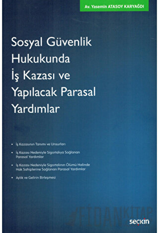 Sosyal Güvenlik Hukukunda İş Kazası ve Yapılacak Parasal Yardımlar Yas