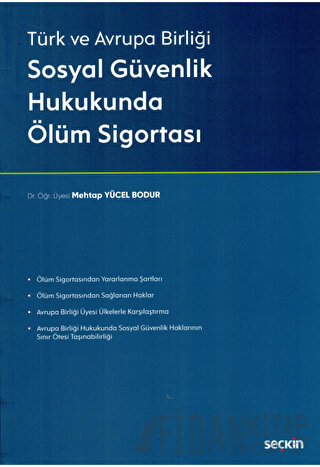 Türk ve Avrupa BirliğiSosyal Güvenlik Hukukunda Ölüm Sigortası Mehtap 