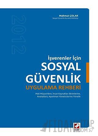 İşverenler İçinSosyal Güvenlik Uygulama Rehberi Mahmut Çolak