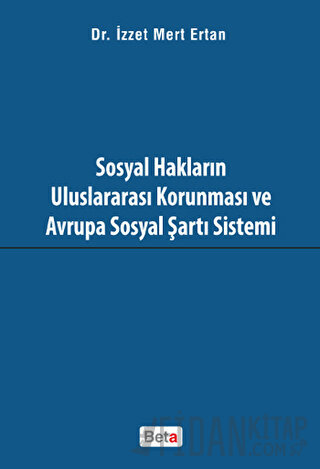 Sosyal Hakların Uluslararası Korunması ve Avrupa Sosyal Şartı Sistemi 