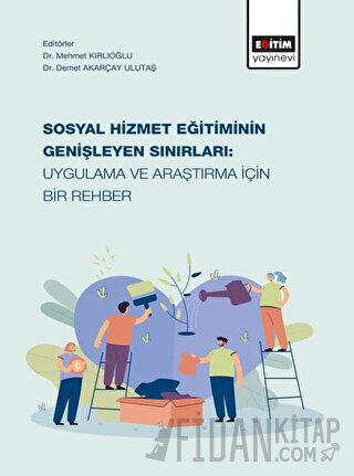 Sosyal Hizmet Eğitiminin Genişleyen Sınırları: Uygulama ve Araştırma İ