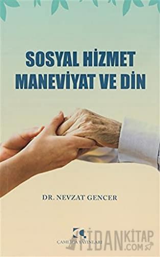 Sosyal Hizmet Maneviyat ve Din Nevzat Gencer