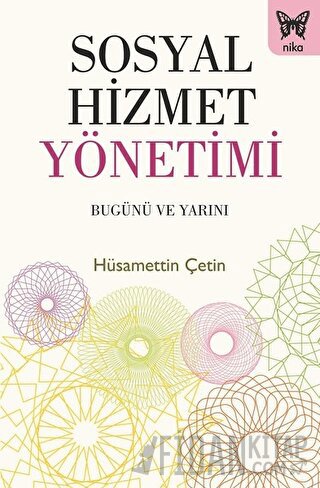 Sosyal Hizmet Yönetimi: Bugünü ve Yarını Hüsamettin Çetin