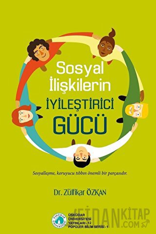 Sosyal İlişkilerin İyileştirici Gücü Zülfikar Özkan