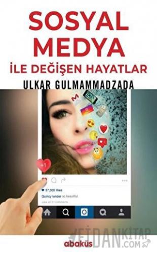 Sosyal Medya ile Değişen Hayatlar Ulkar Gulmammadzada