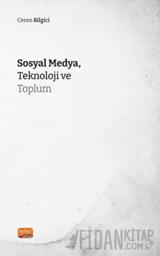 Sosyal Medya, Teknoloji ve Toplum Ceren Bilgici