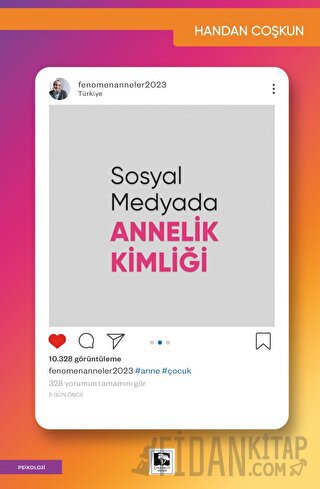 Sosyal Medyada Annelik Kimliği Handan Coşkun