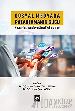 Sosyal Medyada Pazarlamanın Gücü Duygu Talih Akkaya