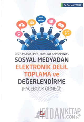 Ceza Muhakemesi Hukuku KapsamındaSosyal Medyadan Elektronik Delil Topl