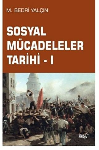 Sosyal Mücadeleler Tarihi - 1 M. Bedri Yalçın