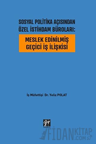 Sosyal Politika Açısından Özel İstihdam Büroları: Meslek Edinilmiş Geç