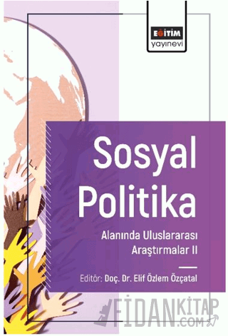 Sosyal Politika Alanında Uluslararası Araştırmalar II Elif Özlem Özçat