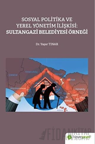 Sosyal Politika ve Yerel Yönetim İlişkisi: Sultangazi Belediyesi Örneğ