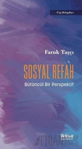 Sosyal Refah - Bütüncül Bir Perspektif Faruk Taşçı