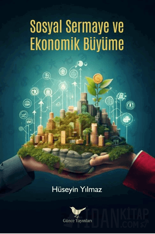 Sosyal Sermaye ve Ekonomik Büyüme Hüseyin Yılmaz