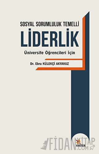 Sosyal Sorumluluk Temelli Liderlik Ebru Külekçi Akyavuz