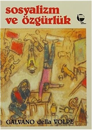 Sosyalizm ve Özgürlük Rousseau ve Marx ve Diğer Yazılar Galvano della 