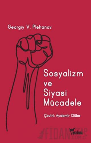 Sosyalizm ve Siyasi Mücadele Georgiy Valentinoviç Plehanov