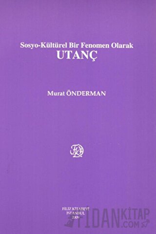 Sosyo-Kültürel Bir Fenomen Olarak Utanç Murat Önderman