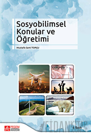 Sosyobilimsel Konular ve Öğretimi Mustafa Sami Topçu