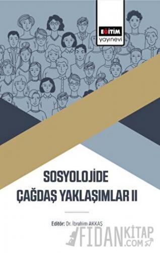 Sosyolojide Çağdaş Yaklaşımlar II İbrahim Akkaş