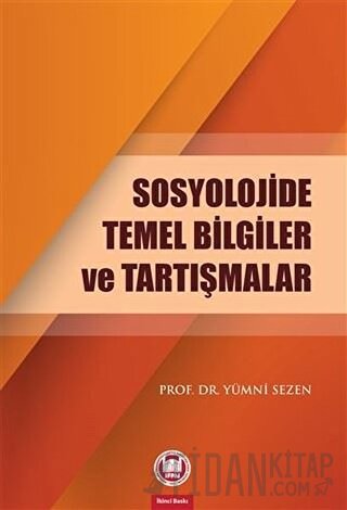 Sosyolojide Temel Bilgiler ve Tartışmalar Yümni Sezen