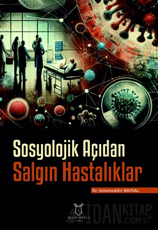 Sosyolojik Açıdan Salgın Hastalıklar Selameddin Baysal