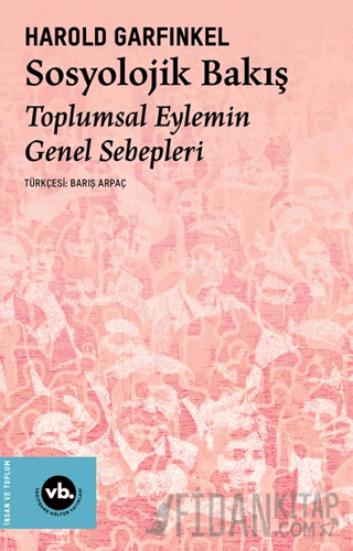 Sosyolojik Bakış Toplumsal Eylemin Genel Sebepleri Harold Garfinkel