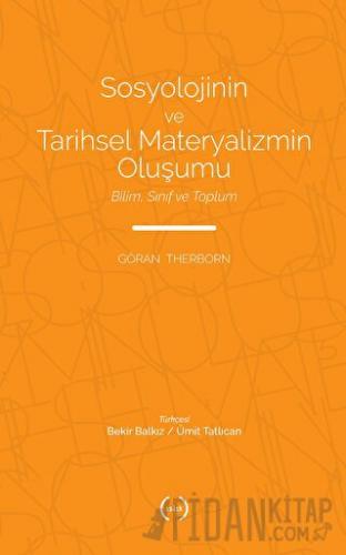 Sosyolojinin ve Tarihsel Materyalizmin Oluşumu Göran Therborn