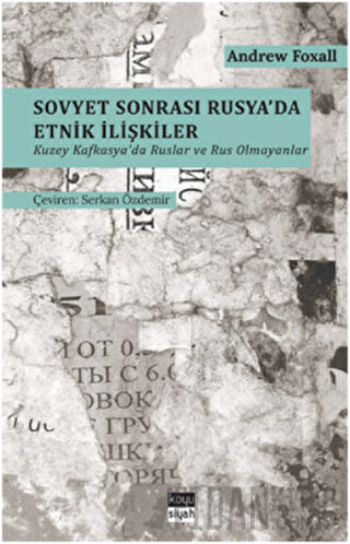 Sovyet Sonrası Rusya’da Etnik İlişkiler Andrew Foxall