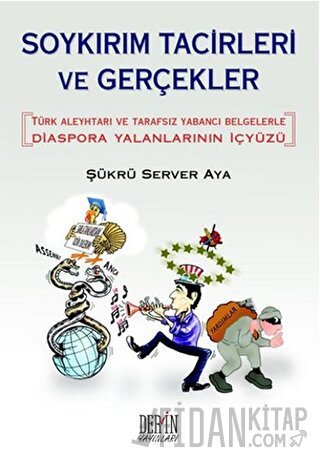 Soykırım Tacirleri ve Gerçekler Şükrü Server Aya