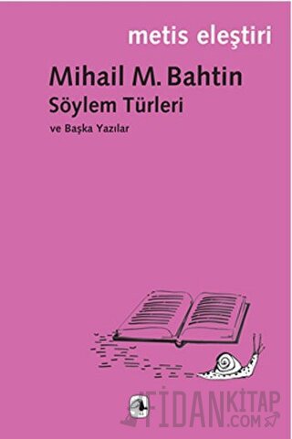 Söylem Türleri ve Başka Yazılar Mihail M. Bahtin