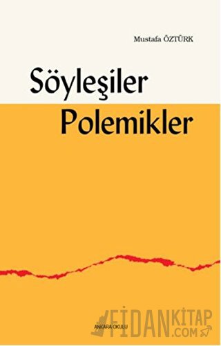 Söyleşiler Polemikler Mustafa Öztürk