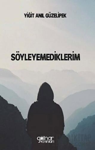 Söyleyemediklerim Yiğit Anıl Güzelipek