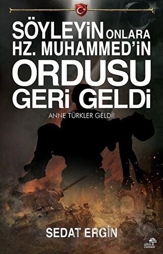 Söyleyin Onlara Hz.Muhammed'in Ordusu Geri Geldi Sedat Ergin