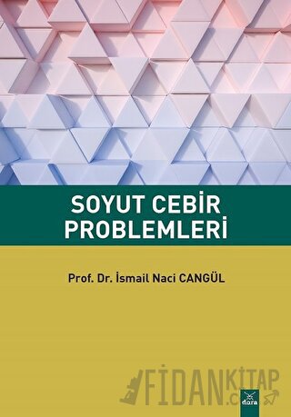 Soyut Cebir Problemleri İsmail Naci Cangül