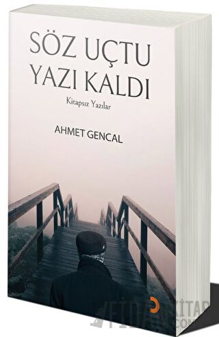 Söz Uçtu Yazı Kaldı Ahmet Gencal