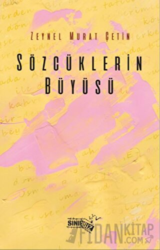 Sözcüklerin Büyüsü Zeynel Murat Çetin